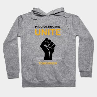 Procrastinators Unite Tomorrow Hoodie